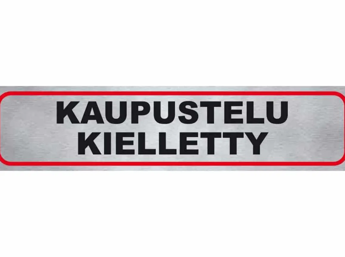 PISLA TARRA "KAUPUSTELU KIELLETTY"