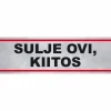 PISLA TARRA "SULJE OVI, KIITOS"