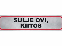 PISLA TARRA "SULJE OVI, KIITOS"